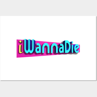 iWannaDie Posters and Art